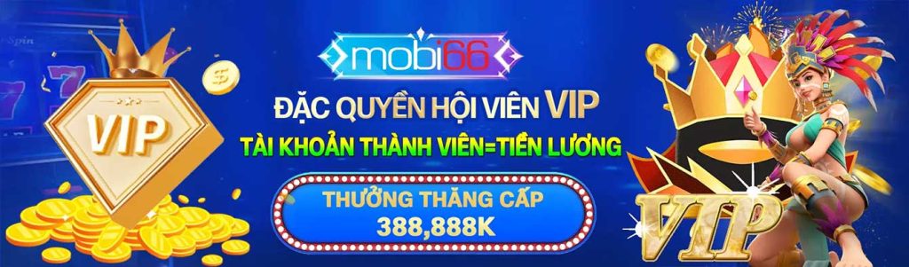 Mobi66 đặc quyền hội viên Vip