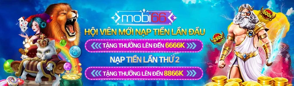 Mobi66 thưởng hội viên nạp tiền lần đầu