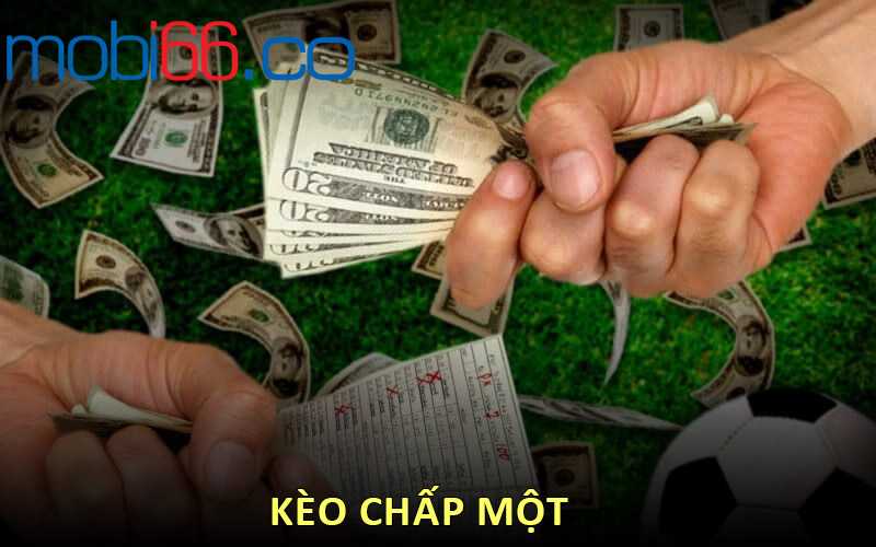 kèo chấp một