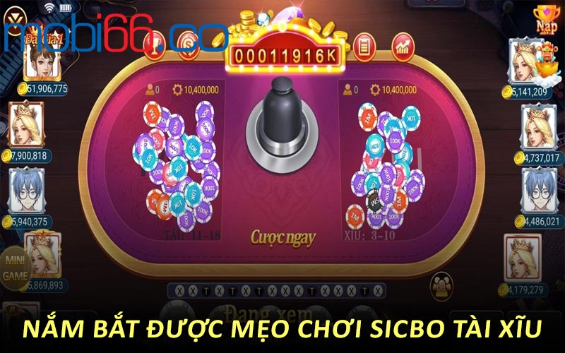 Nắm bắt được mẹo chơi Sicbo tài xĩu